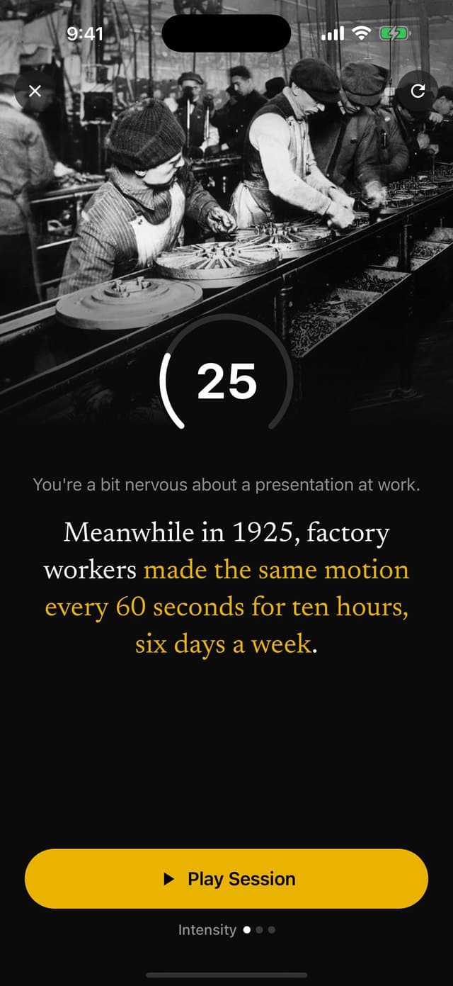 Spared showing a Problem Score of 25. You're a bit nervous about a presentation at work. Meanwhile in 1925, factory workers made the same motion every 60 seconds for ten hours, six days a week.
